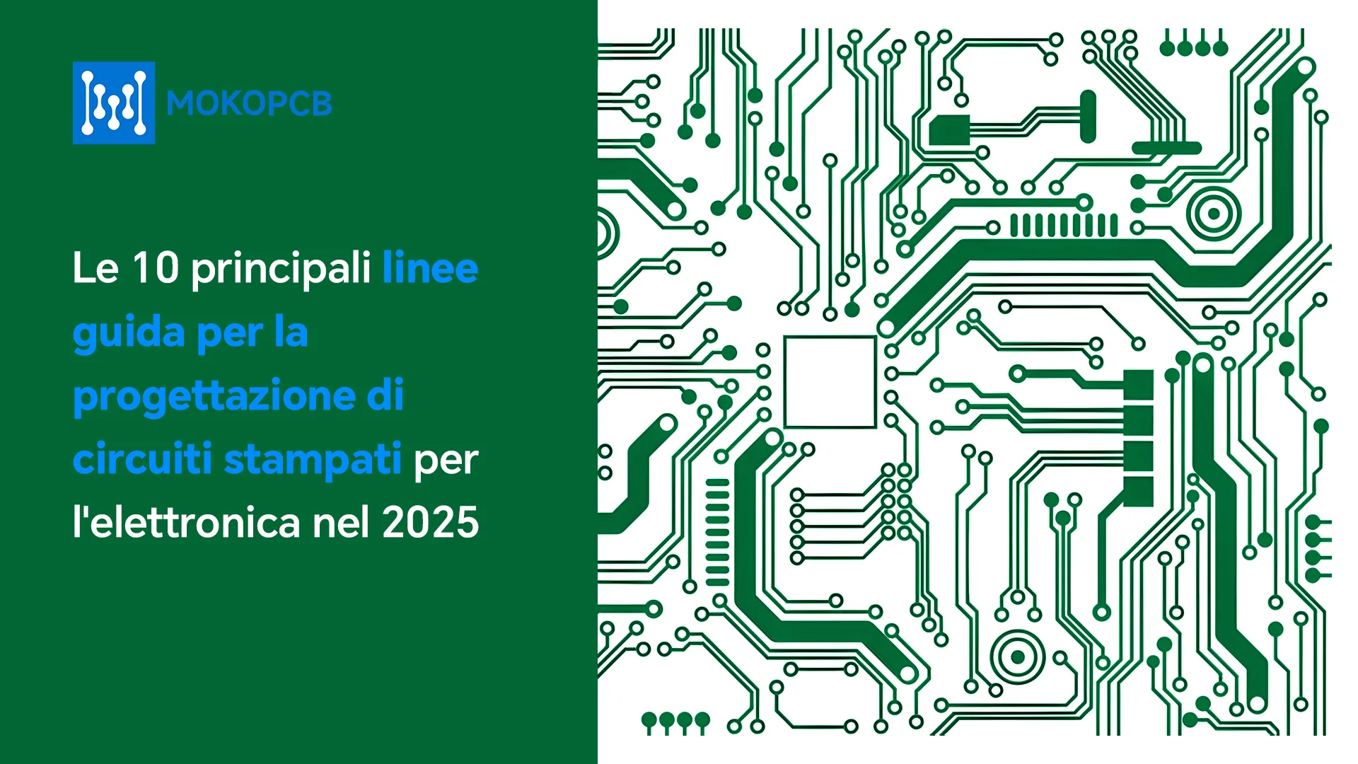 Le 10 principali linee guida per la progettazione di circuiti stampati per l'elettronica nel 2025-Banner del blog